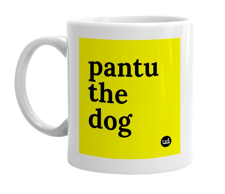 White mug with 'pantu the dog' in bold black letters