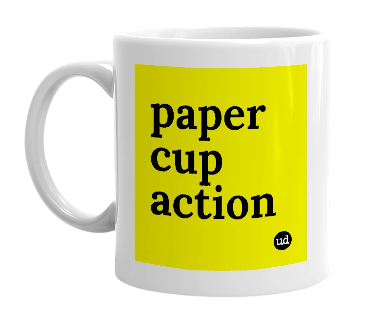 White mug with 'paper cup action' in bold black letters