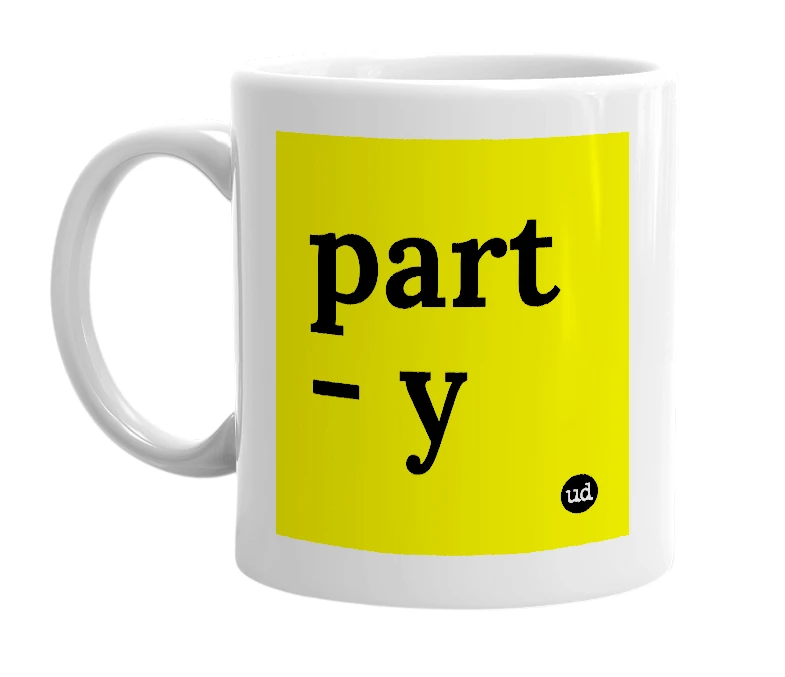 White mug with 'part - y' in bold black letters