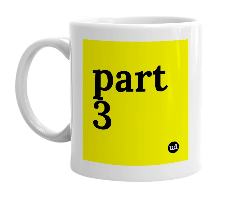 White mug with 'part 3' in bold black letters