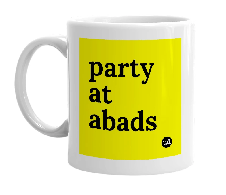 White mug with 'party at abads' in bold black letters