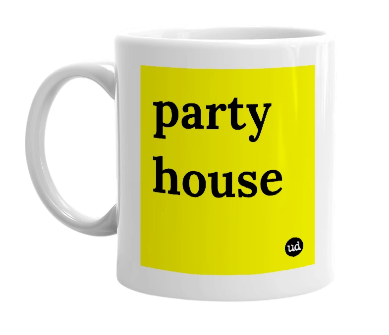 White mug with 'party house' in bold black letters