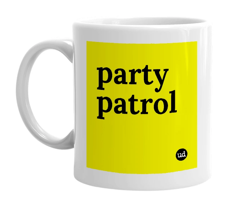 White mug with 'party patrol' in bold black letters