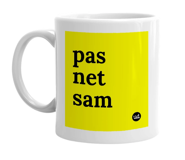 White mug with 'pas net sam' in bold black letters