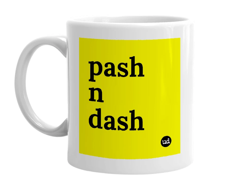 White mug with 'pash n dash' in bold black letters