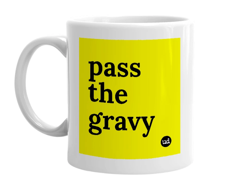 White mug with 'pass the gravy' in bold black letters