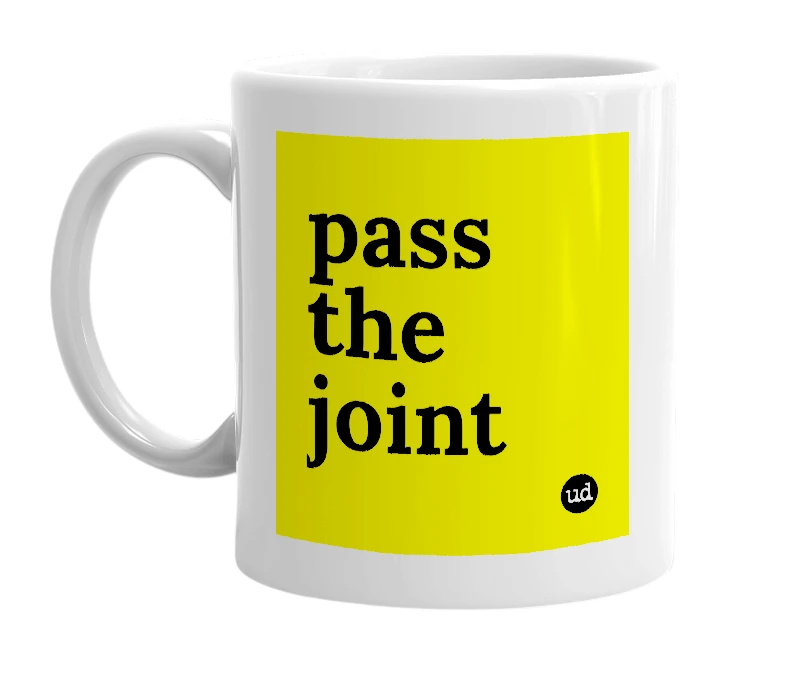 White mug with 'pass the joint' in bold black letters