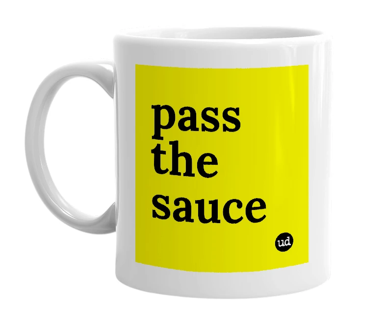 White mug with 'pass the sauce' in bold black letters