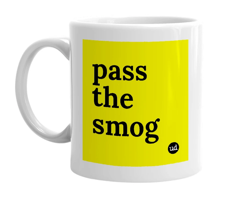 White mug with 'pass the smog' in bold black letters