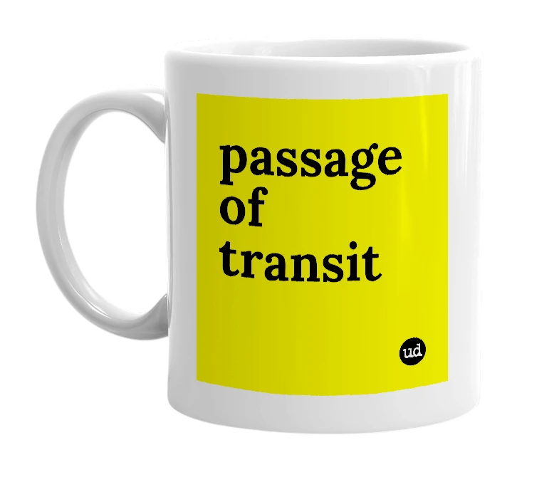 White mug with 'passage of transit' in bold black letters