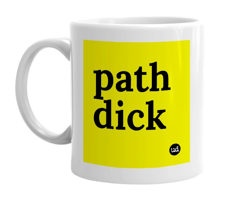 White mug with 'path dick' in bold black letters