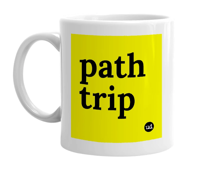 White mug with 'path trip' in bold black letters