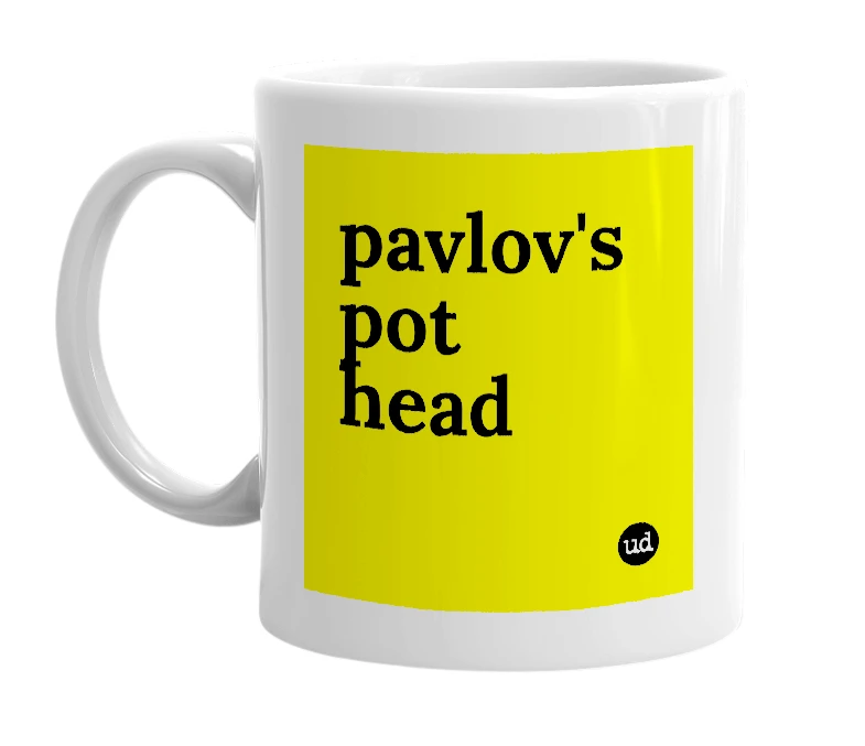 White mug with 'pavlov's pot head' in bold black letters