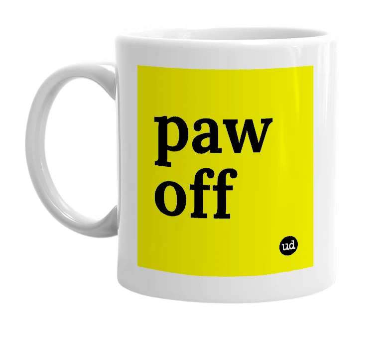 White mug with 'paw off' in bold black letters