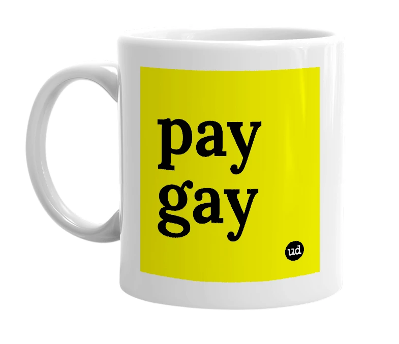 White mug with 'pay gay' in bold black letters