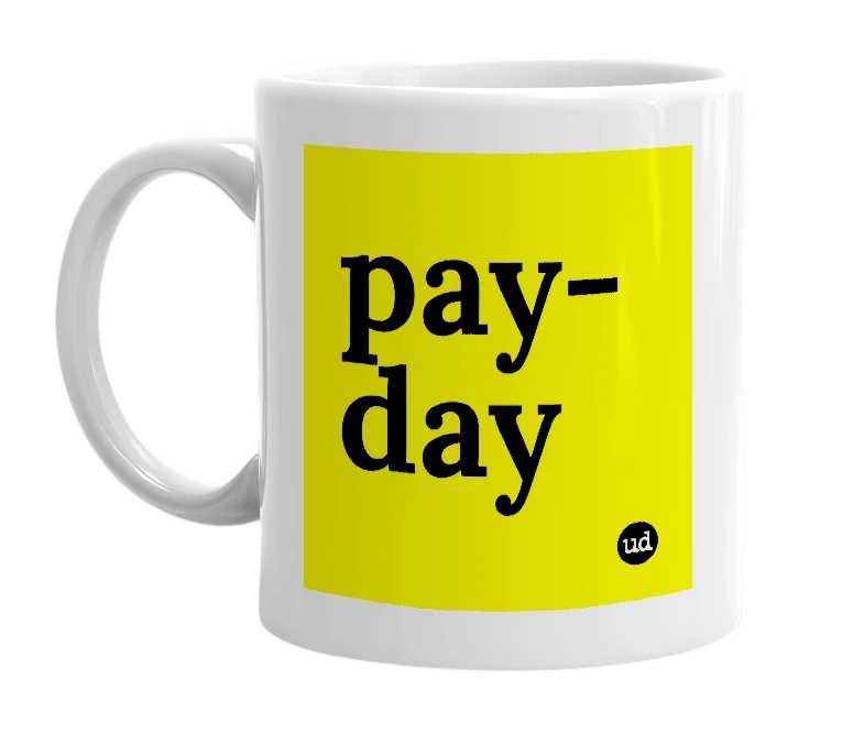 White mug with 'pay-day' in bold black letters