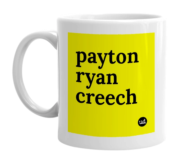 White mug with 'payton ryan creech' in bold black letters