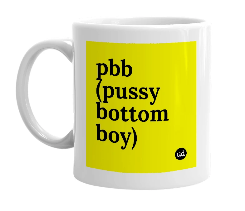 White mug with 'pbb (pussy bottom boy)' in bold black letters