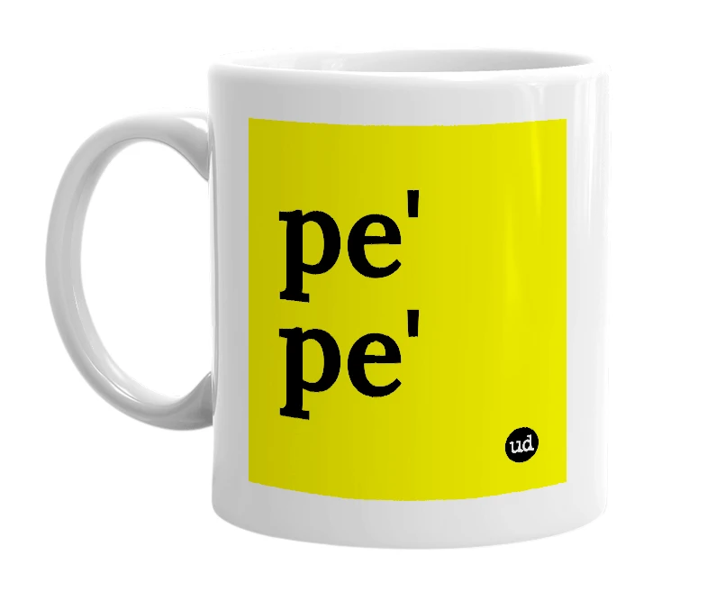 White mug with 'pe' pe'' in bold black letters