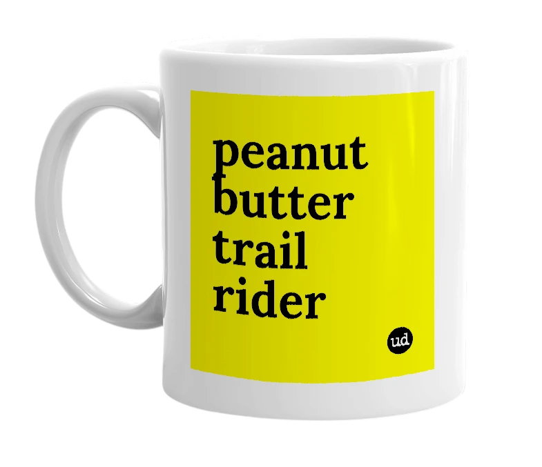 White mug with 'peanut butter trail rider' in bold black letters