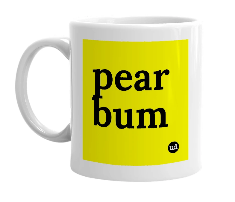 White mug with 'pear bum' in bold black letters