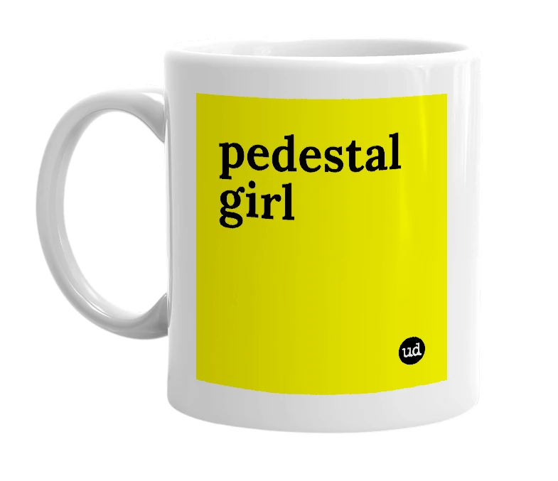 White mug with 'pedestal girl' in bold black letters