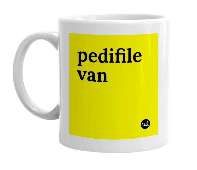 White mug with 'pedifile van' in bold black letters