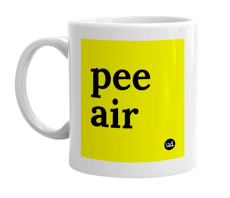 White mug with 'pee air' in bold black letters