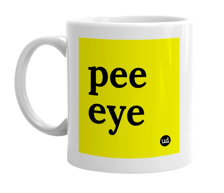 White mug with 'pee eye' in bold black letters