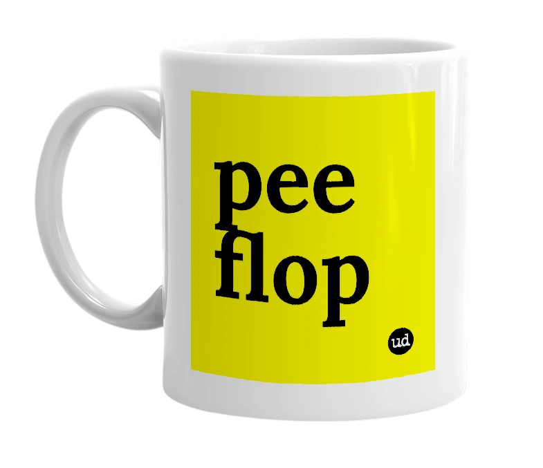 White mug with 'pee flop' in bold black letters