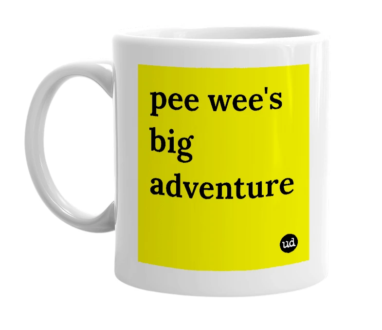 White mug with 'pee wee's big adventure' in bold black letters
