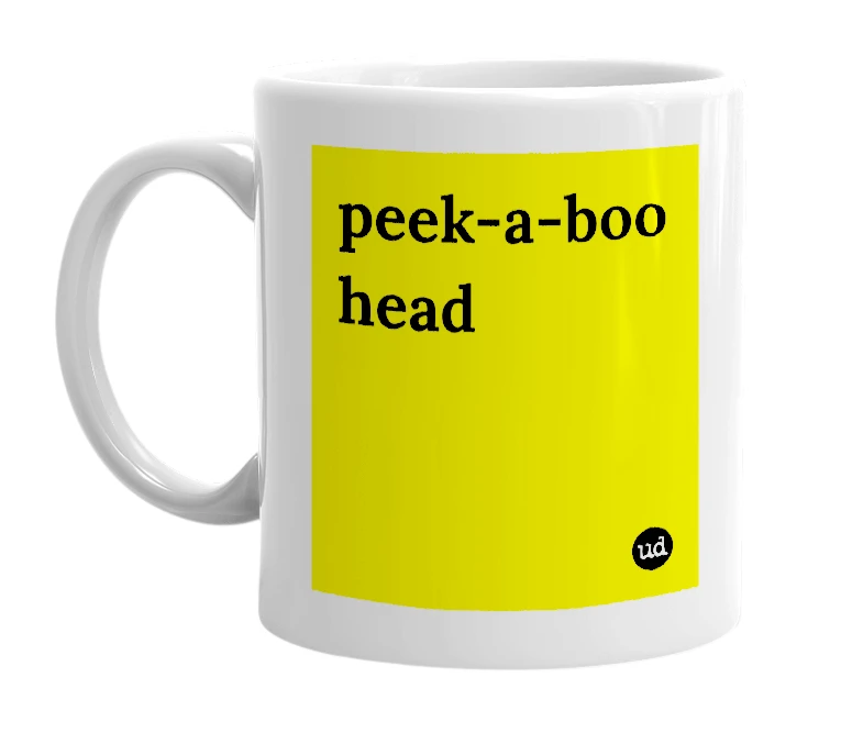 White mug with 'peek-a-boo head' in bold black letters