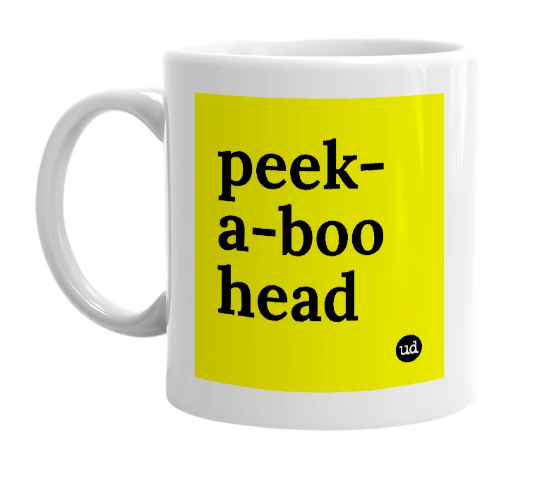 White mug with 'peek-a-boo head' in bold black letters