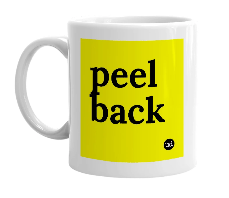 White mug with 'peel back' in bold black letters
