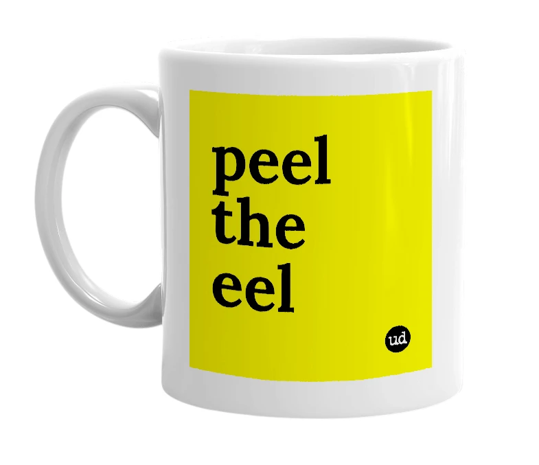 White mug with 'peel the eel' in bold black letters