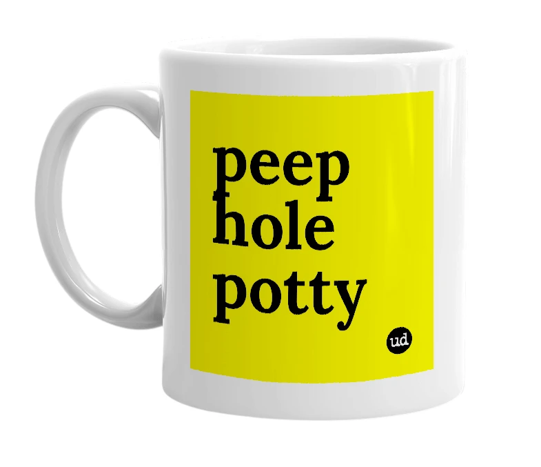 White mug with 'peep hole potty' in bold black letters