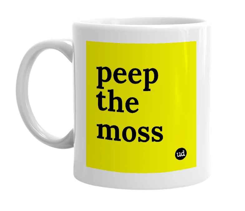 White mug with 'peep the moss' in bold black letters