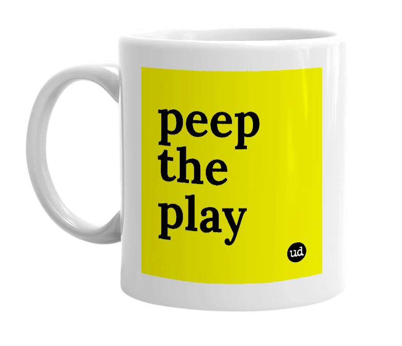 White mug with 'peep the play' in bold black letters