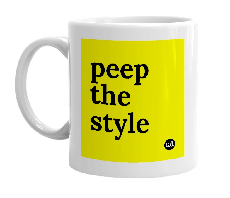 White mug with 'peep the style' in bold black letters