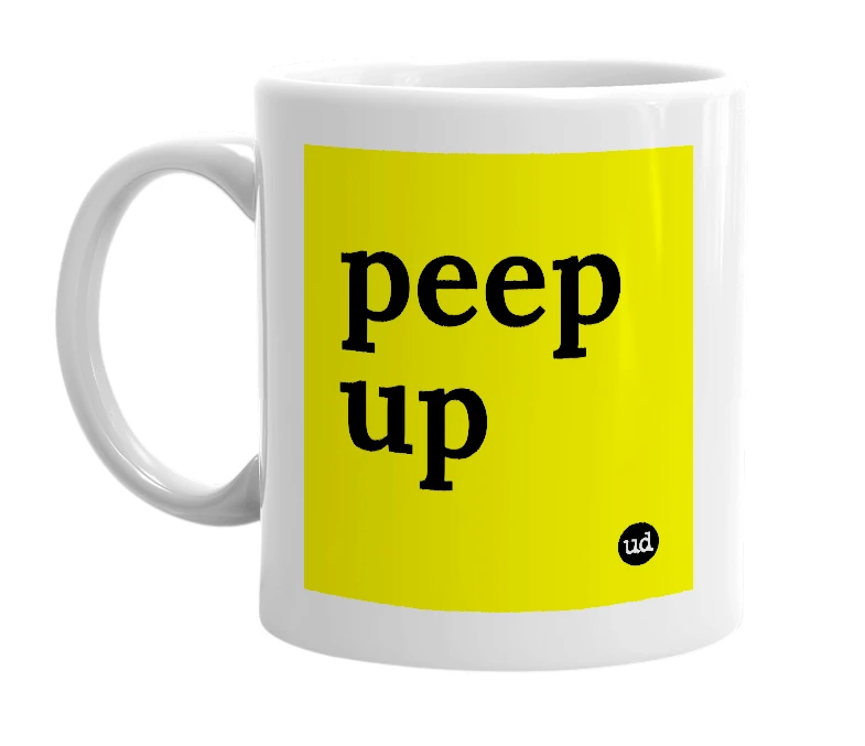 White mug with 'peep up' in bold black letters