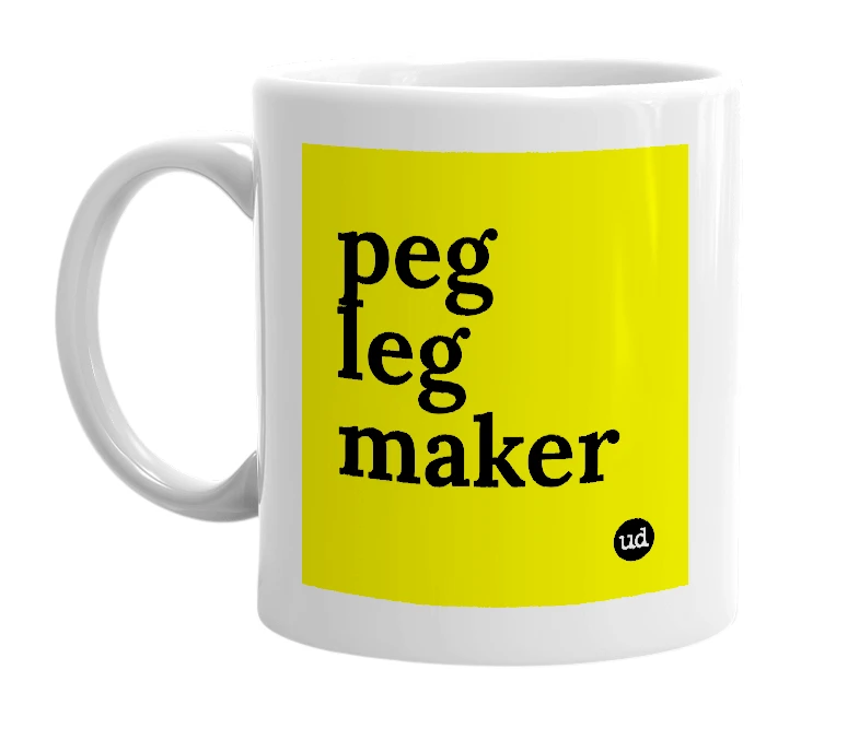 White mug with 'peg leg maker' in bold black letters