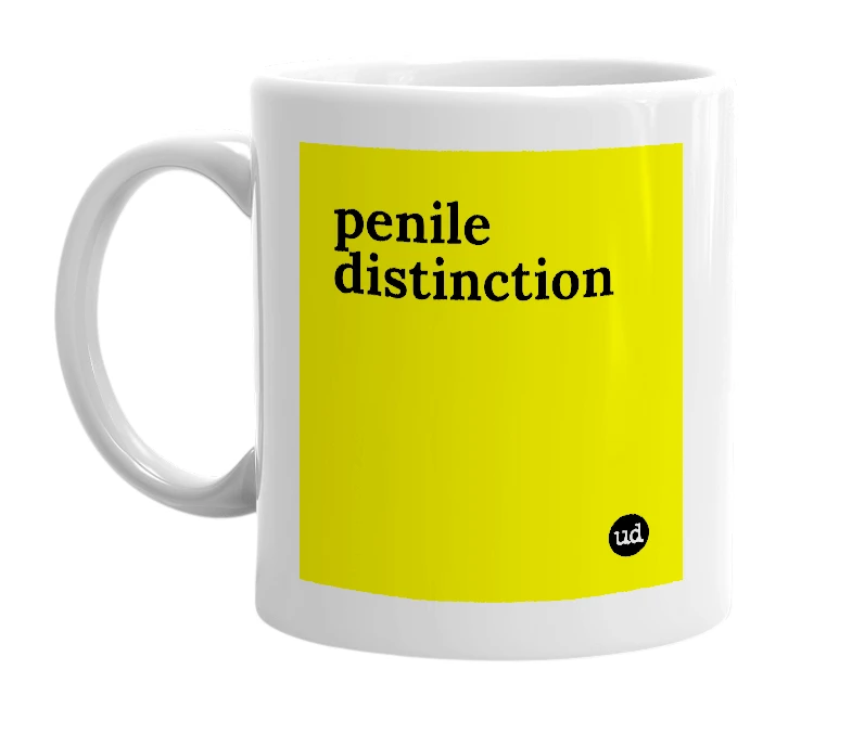 White mug with 'penile distinction' in bold black letters