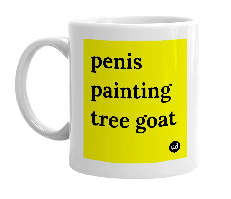 White mug with 'penis painting tree goat' in bold black letters