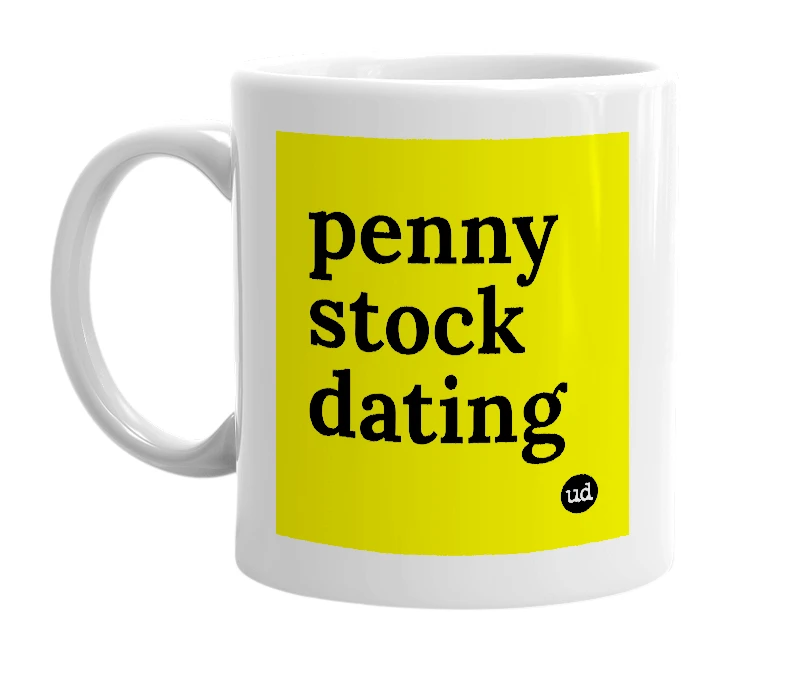 White mug with 'penny stock dating' in bold black letters