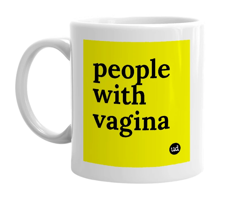 White mug with 'people with vagina' in bold black letters