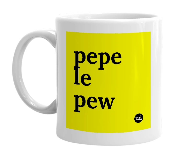 White mug with 'pepe le pew' in bold black letters