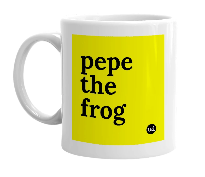 White mug with 'pepe the frog' in bold black letters