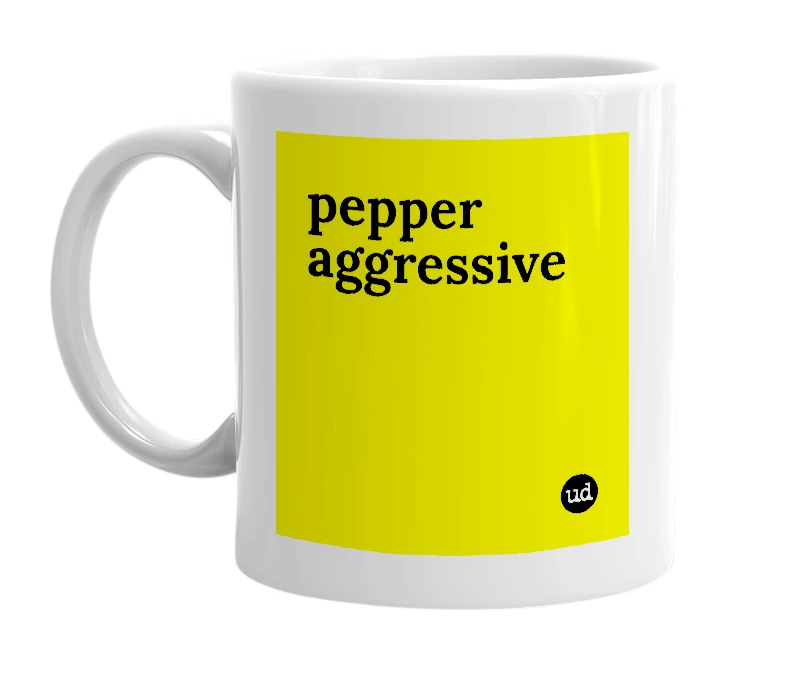 White mug with 'pepper aggressive' in bold black letters