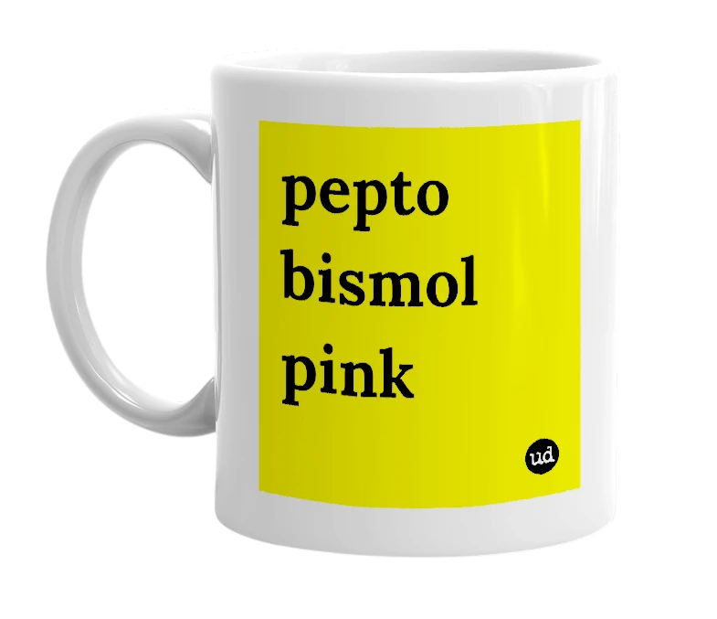 White mug with 'pepto bismol pink' in bold black letters