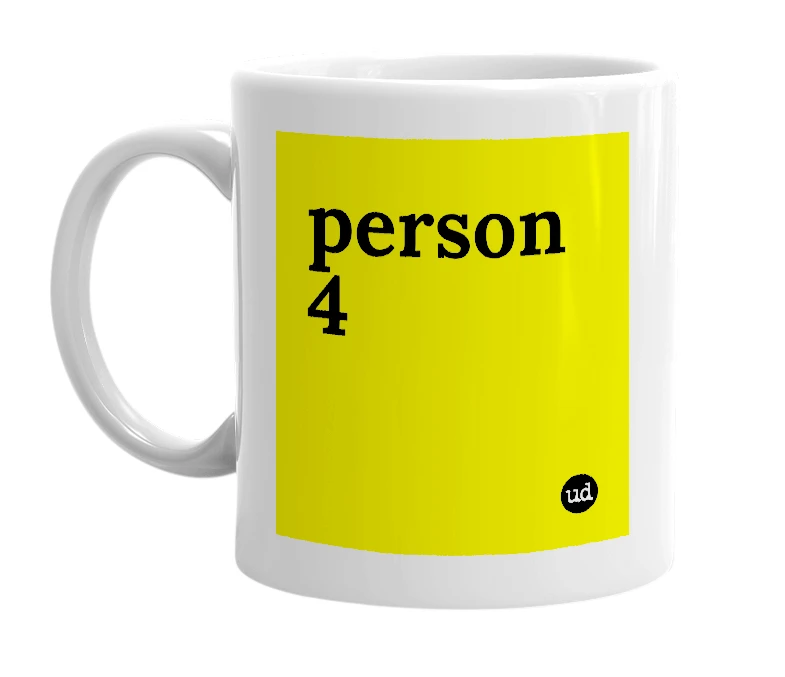 White mug with 'person 4' in bold black letters